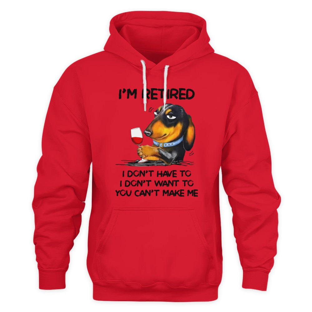 MiPST1608_wine I'm Retired I Don't Have To I Don't Want To You Can't Make Me
