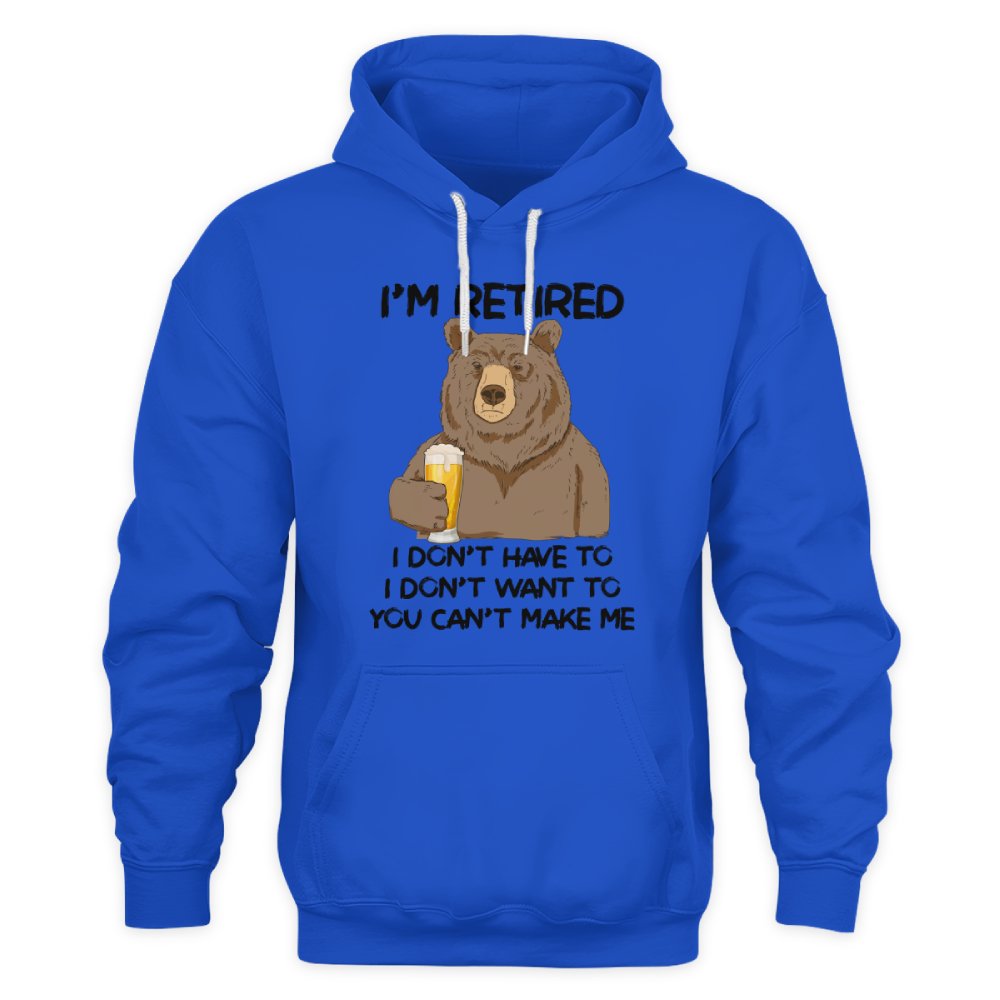 MiPST1606_beer I'm Retired I Don't Have To I Don't Want To You Can't Make Me