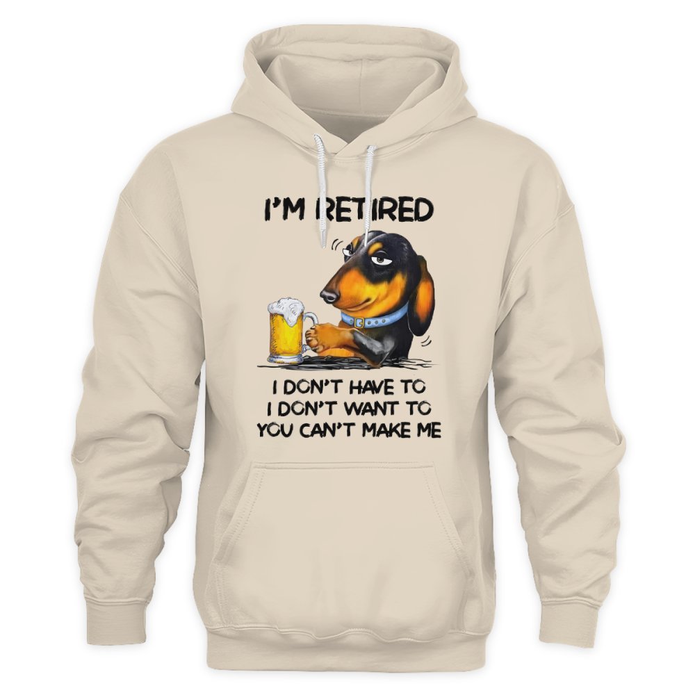 MiPST1608_beer I'm Retired I Don't Have To I Don't Want To You Can't Make Me