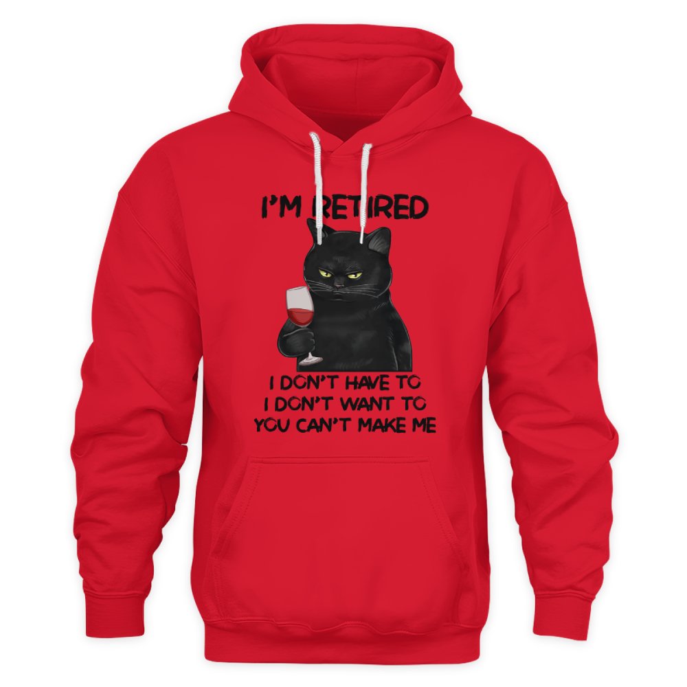 MiPST1605_wine I'm Retired I Don't Have To I Don't Want To You Can't Make Me