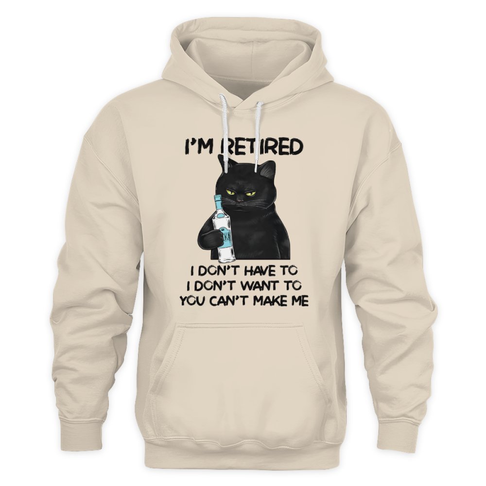 MiPST1605_vodka I'm Retired I Don't Have To I Don't Want To You Can't Make Me