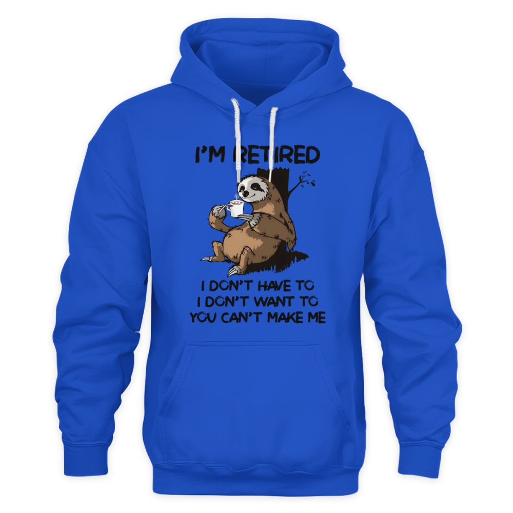 MiPST1625_chocolate I'm Retired I Don't Have To I Don't Want To You Can't Make Me