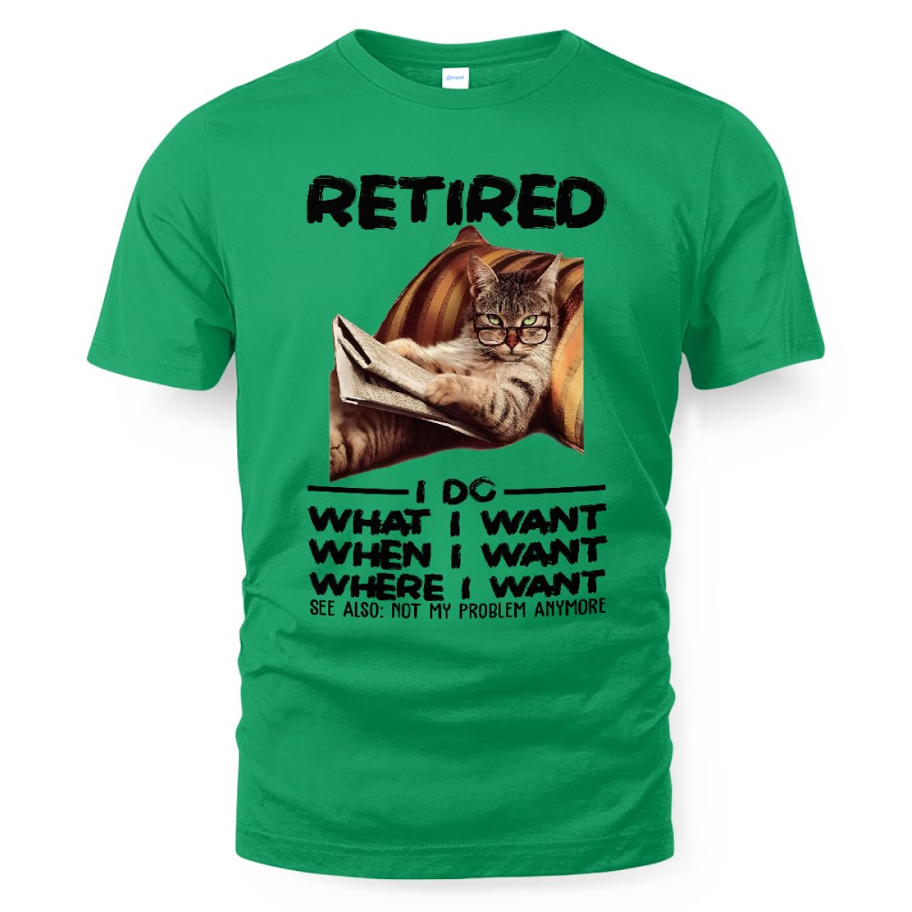 MiPST1653 Retired I Do What I Want When I Want Where I Want