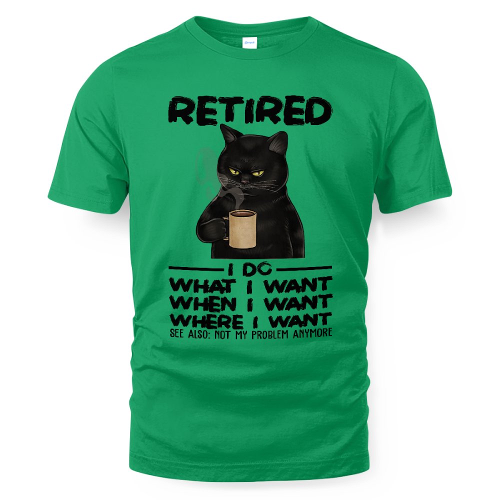 MiPST1652 Retired I Do What I Want When I Want Where I Want