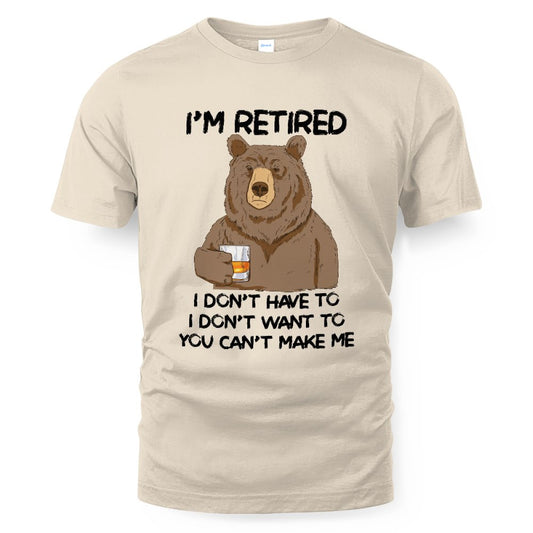 MiPST1606_whisky I'm Retired I Don't Have To I Don't Want To You Can't Make Me