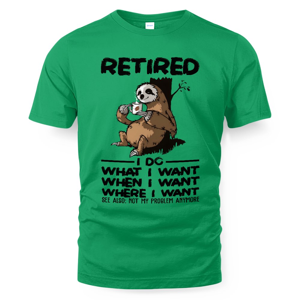 MiPST1650 Retired I Do What I Want When I Want Where I Want
