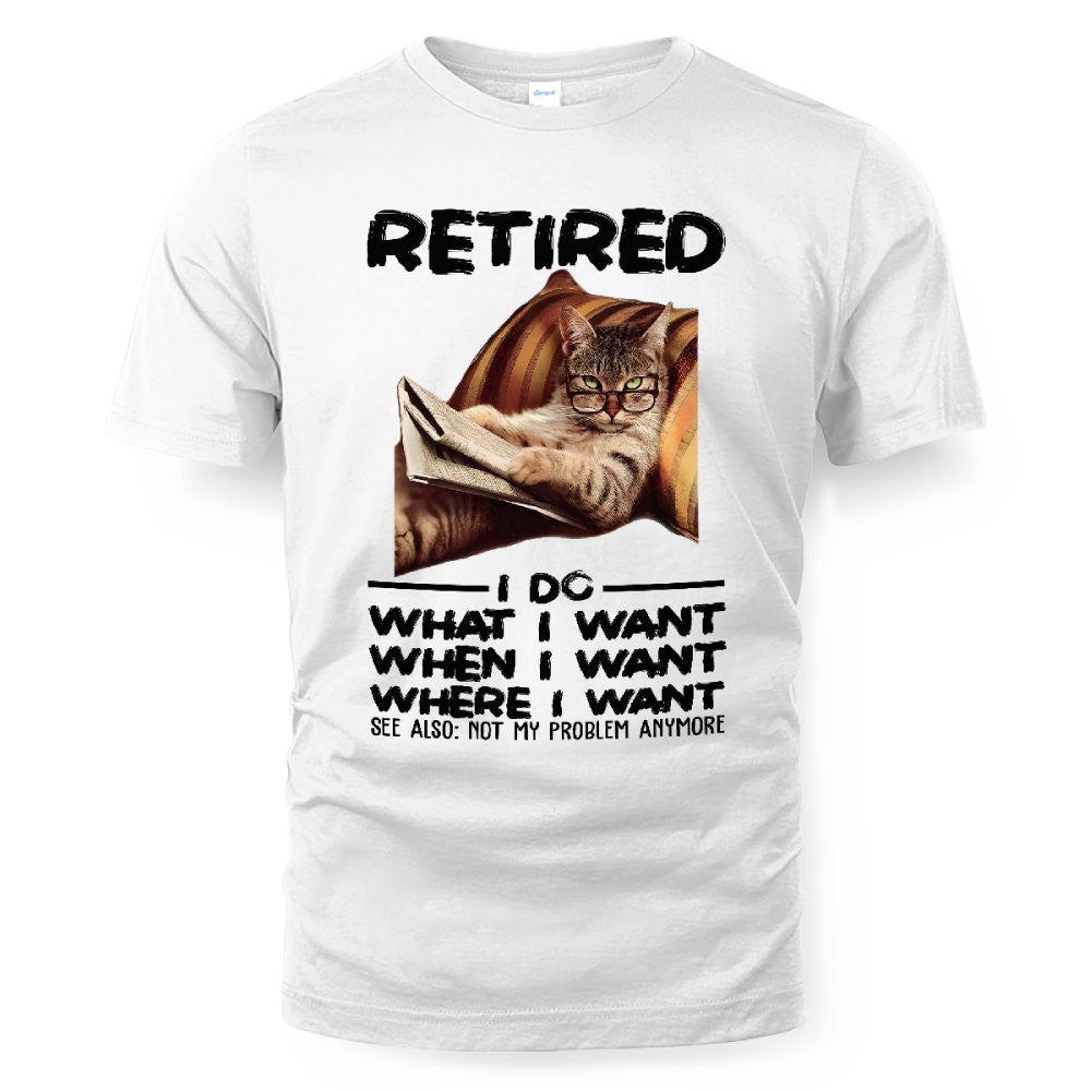 MiPST1653 Retired I Do What I Want When I Want Where I Want