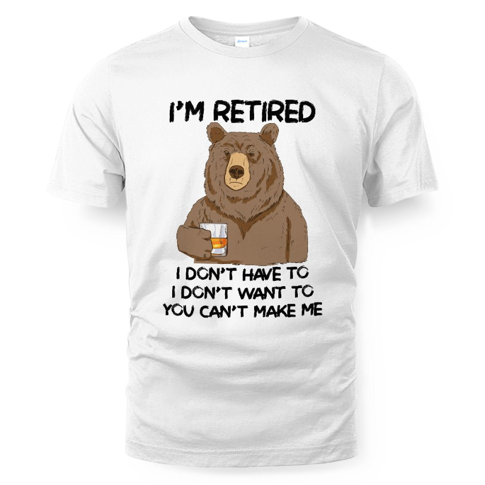 MiPST1606_whisky I'm Retired I Don't Have To I Don't Want To You Can't Make Me