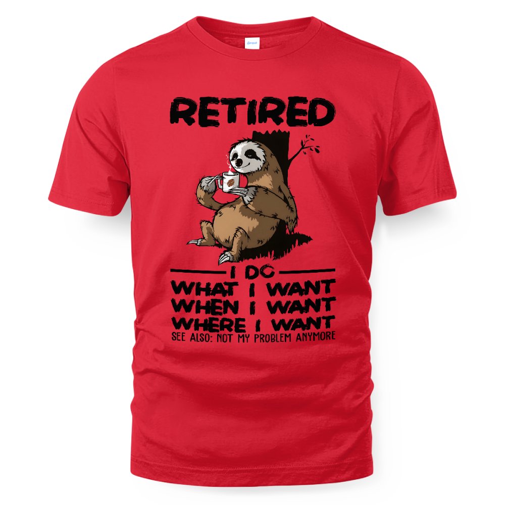 MiPST1650 Retired I Do What I Want When I Want Where I Want