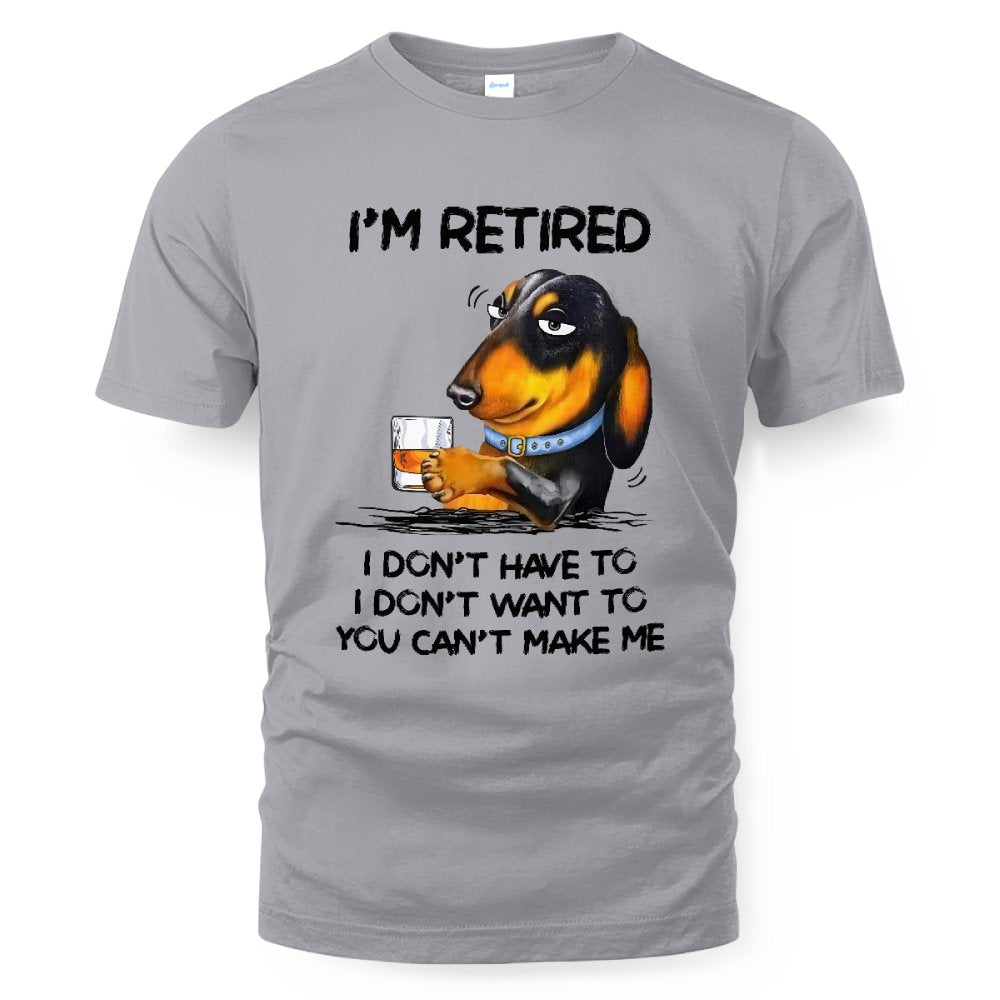 MiPST1608_ whisky I'm Retired I Don't Have To I Don't Want To You Can't Make Me