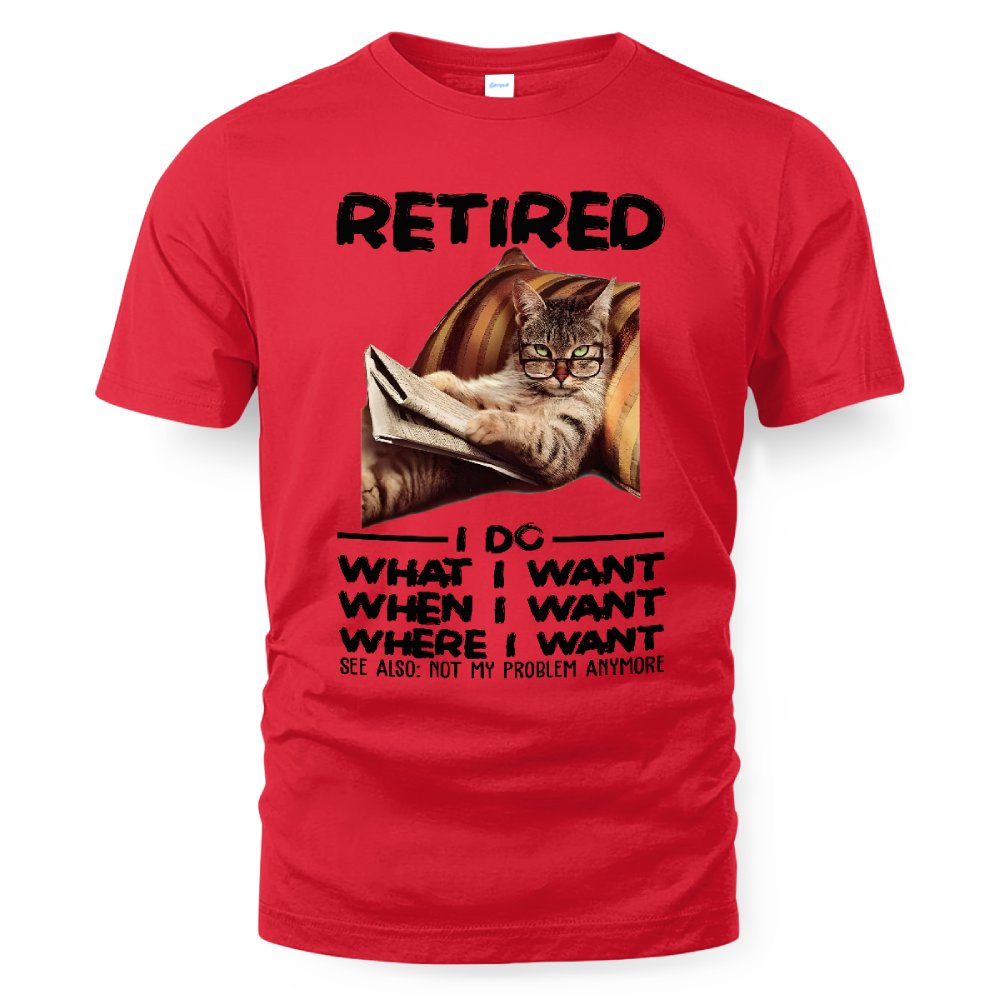 MiPST1653 Retired I Do What I Want When I Want Where I Want