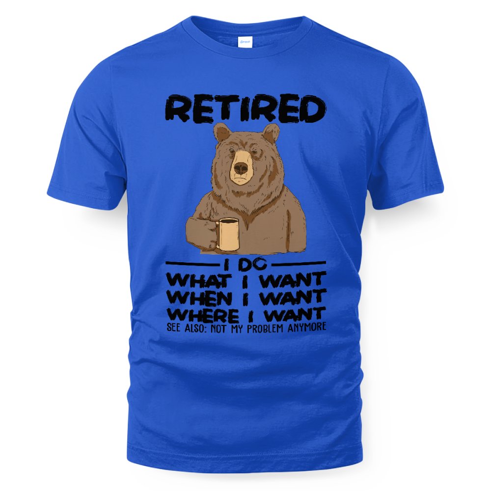 MiPST1651 Retired I Do What I Want When I Want Where I Want