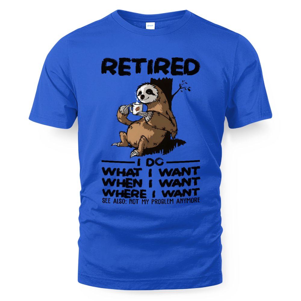 MiPST1650 Retired I Do What I Want When I Want Where I Want