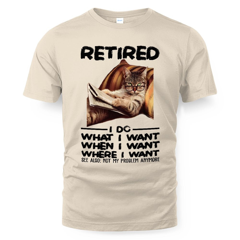 MiPST1653 Retired I Do What I Want When I Want Where I Want