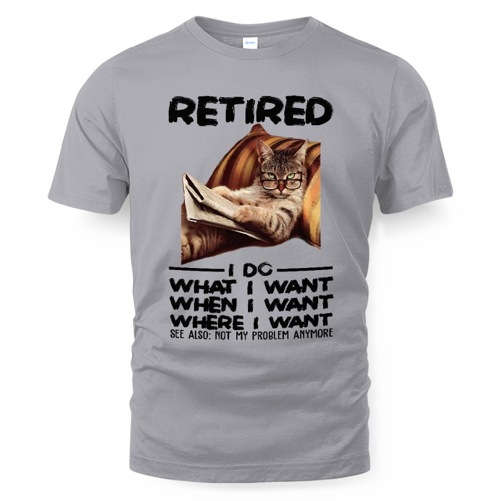 MiPST1653 Retired I Do What I Want When I Want Where I Want