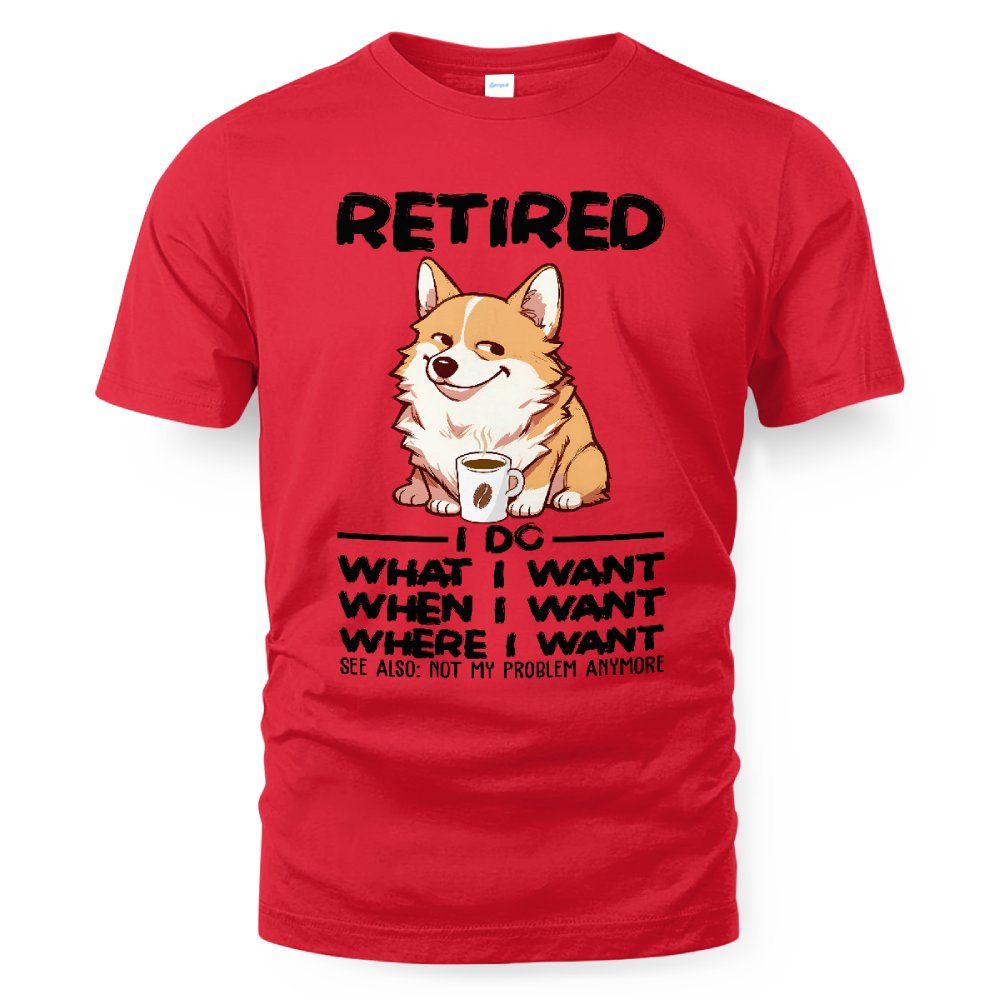 MiPST1654 Retired I Do What I Want When I Want Where I Want