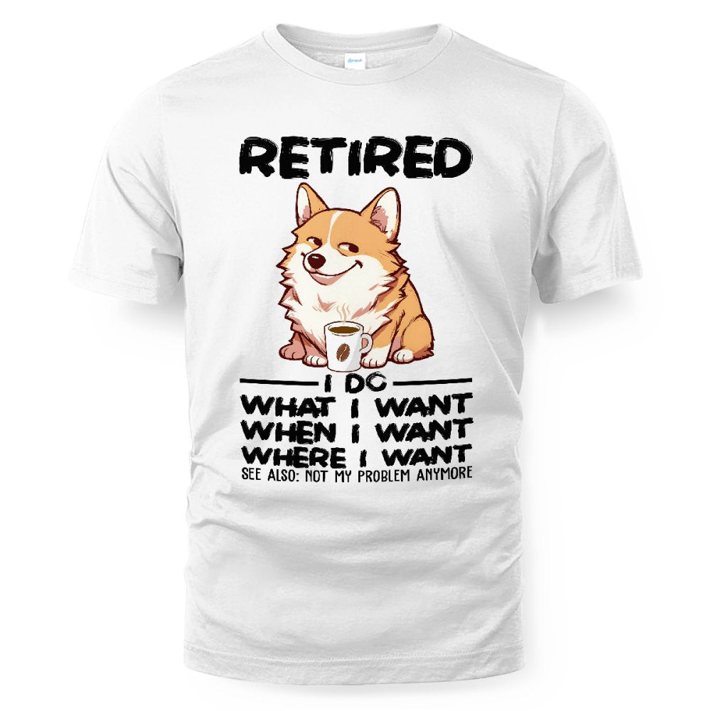 MiPST1654 Retired I Do What I Want When I Want Where I Want