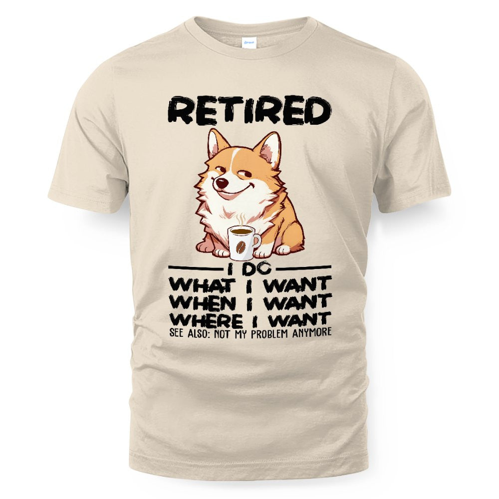 MiPST1654 Retired I Do What I Want When I Want Where I Want