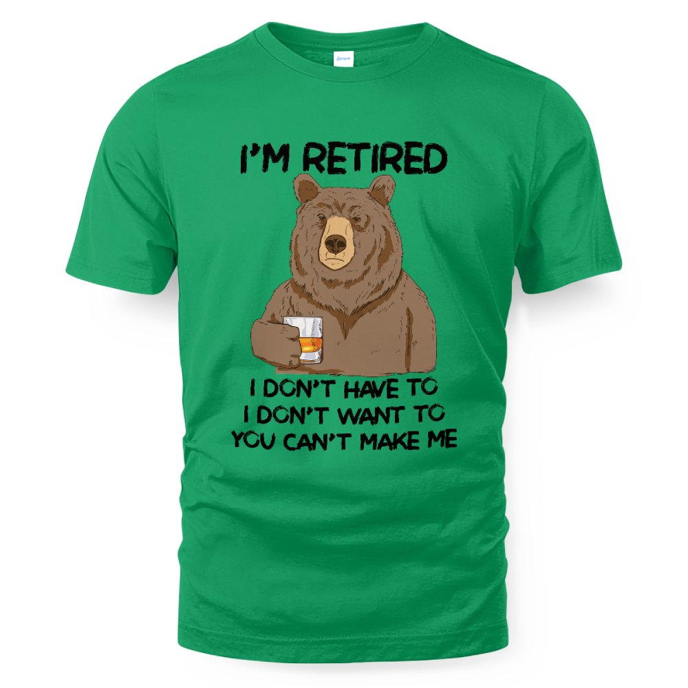 MiPST1606_whisky I'm Retired I Don't Have To I Don't Want To You Can't Make Me