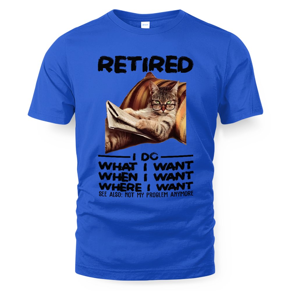 MiPST1653 Retired I Do What I Want When I Want Where I Want