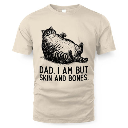 ETT4193 Dad I Am But Skin and Bones