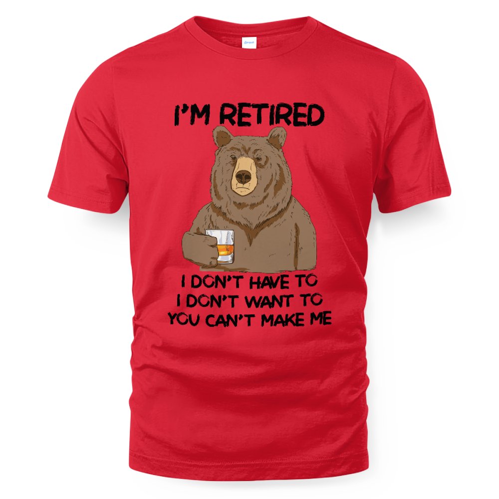 MiPST1606_whisky I'm Retired I Don't Have To I Don't Want To You Can't Make Me