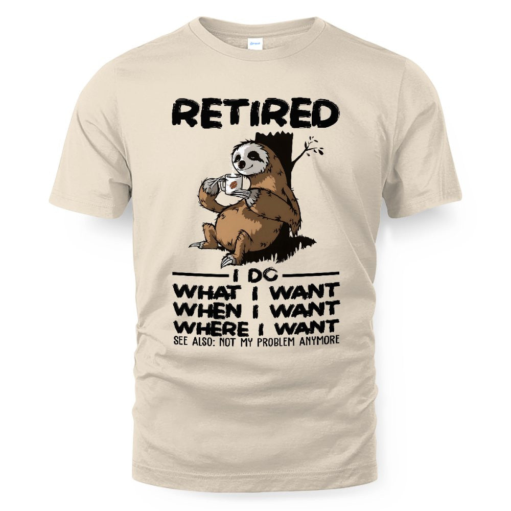 MiPST1650 Retired I Do What I Want When I Want Where I Want