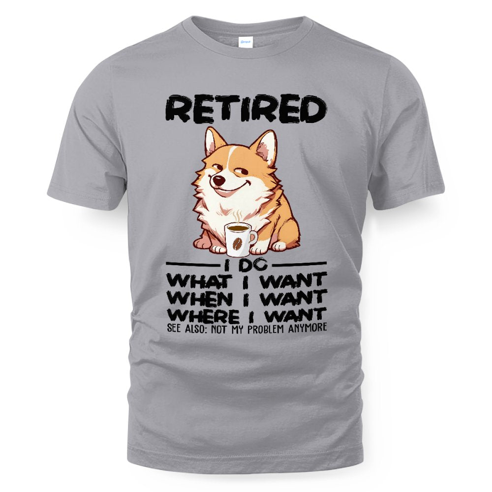 MiPST1654 Retired I Do What I Want When I Want Where I Want