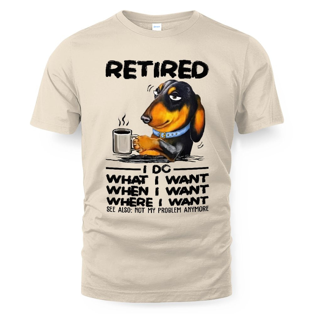 MiPST1655 Retired I Do What I Want When I Want Where I Want
