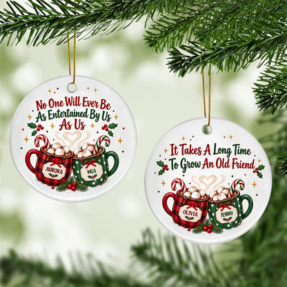 UPST174 No One Will Ever Be As Entertained By US As Us - Personalized Ceramic Ornament