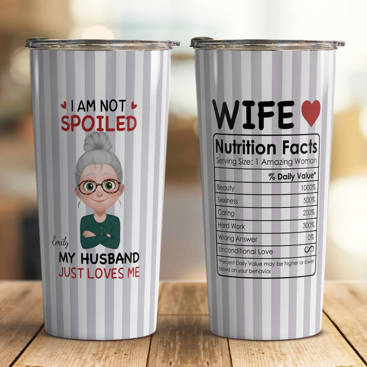 VPST68 I'm Not Spoiled My Husband Just Loves Me - Personalized Custom Tumbler