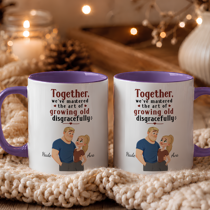 VPST32 Together, We've Mastered The Art Of Growing Old Disgracefully - Personalized White Mug Accent Mug