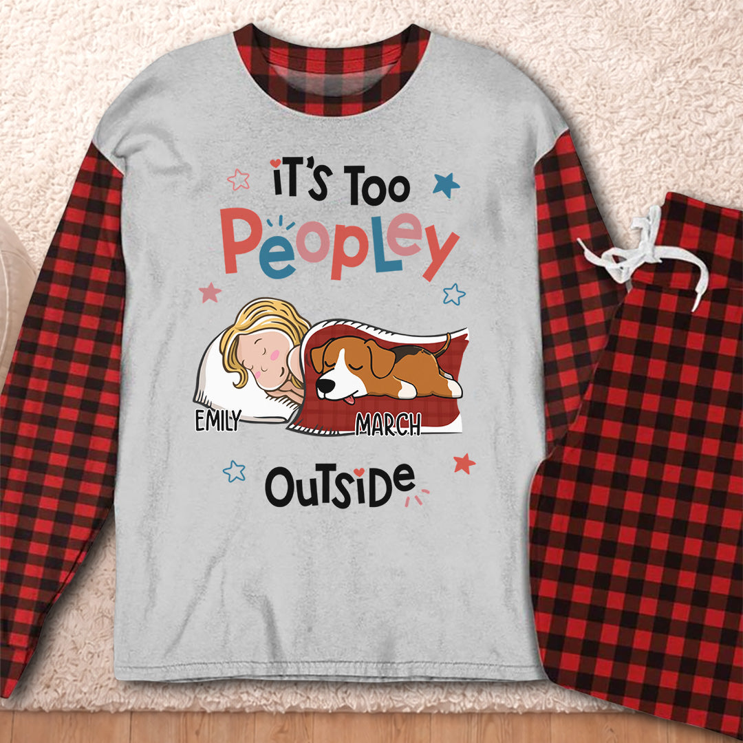 PSTPA02 It's Too Peopley Outside - Personalized Custom Pajama Set