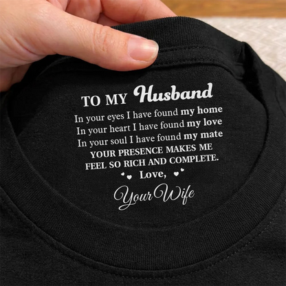 PST253 Your Presence Makes Me Feel So Rich And Complete - Personalized Inside Neck Print T-Shirt