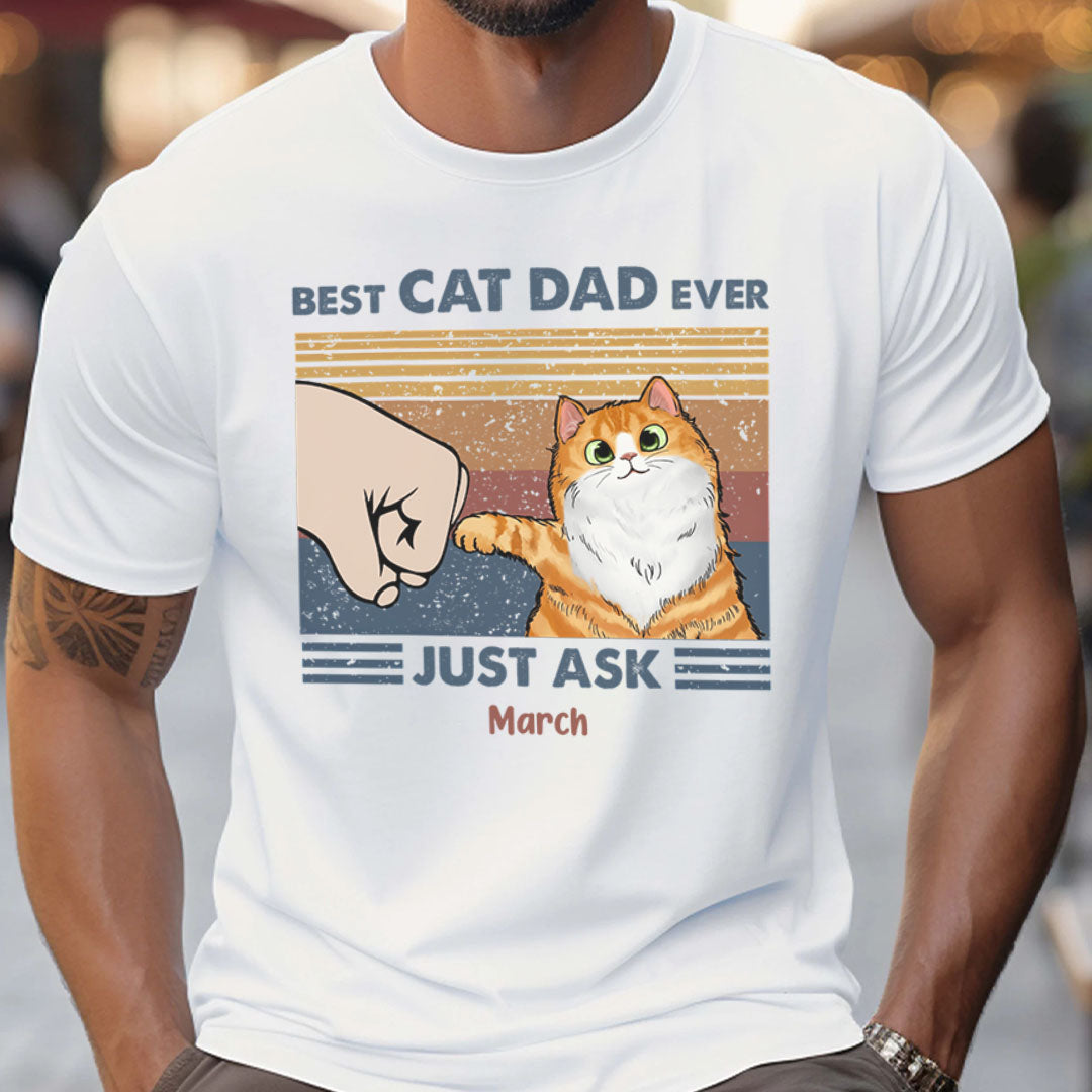 PST58 Best Cat Dad Ever Just Ask Fist Bump Cat Lover - Personalized Custom