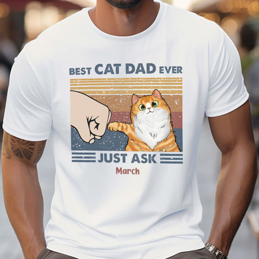 PST58 Best Cat Dad Ever Just Ask Fist Bump Cat Lover - Personalized Custom