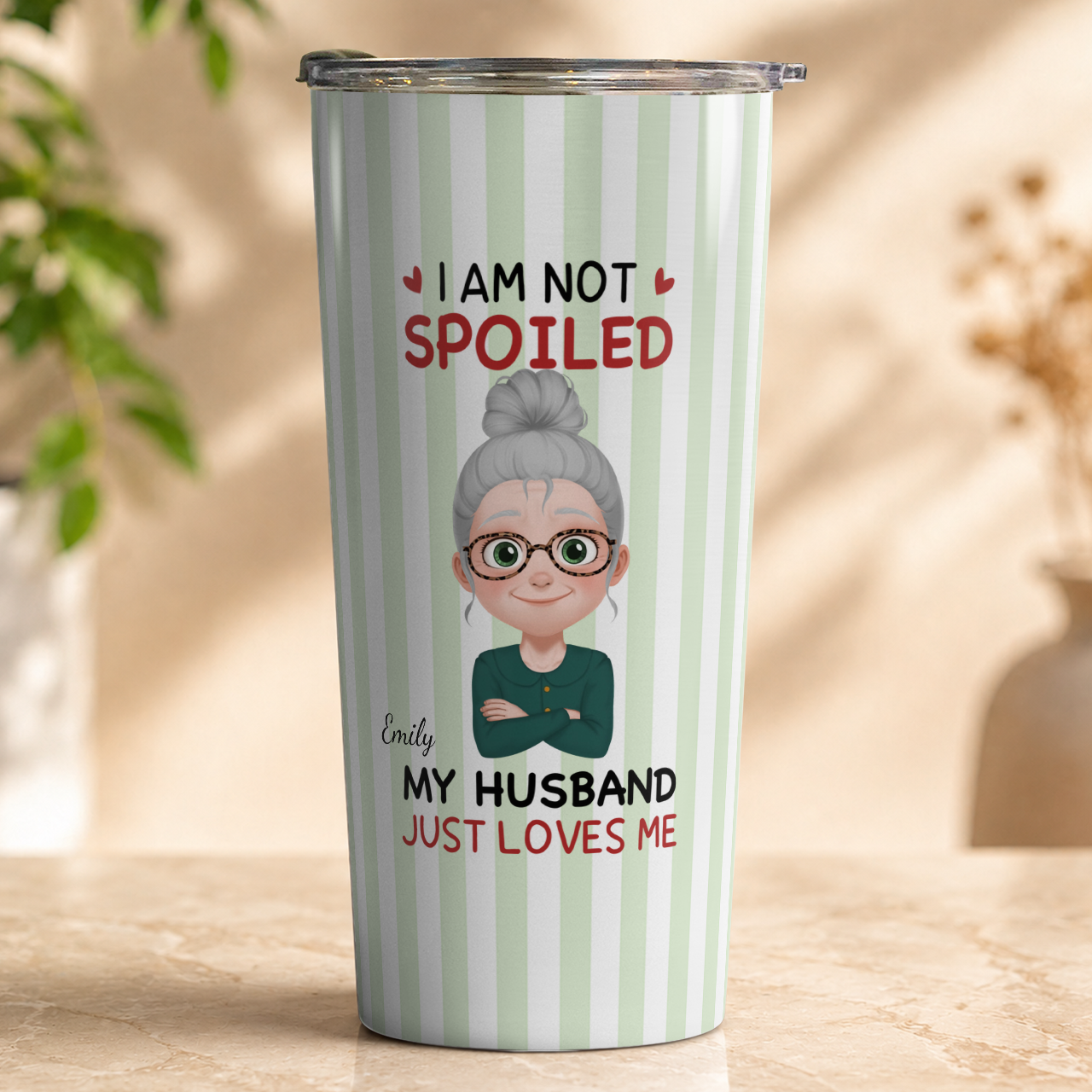 VPST72 I'm Not Spoiled My Husband Just Loves Me - Personalized Custom Tumbler