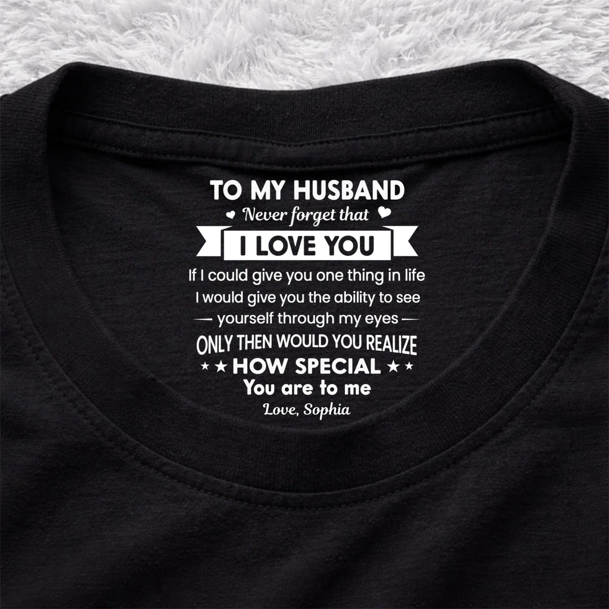 PST252 To My Wife Never Forget That I Love You - Personalized Inside Neck Print T-Shirt