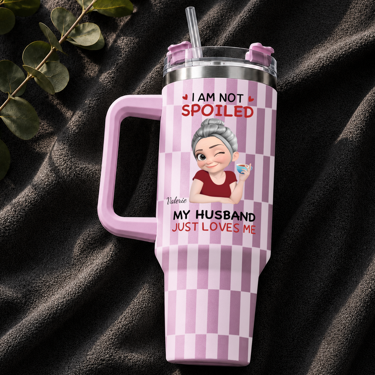 VPST73 I'm Not Spoiled My Husband Just Loves Me - Personalized 40oz Tumbler Handle Color