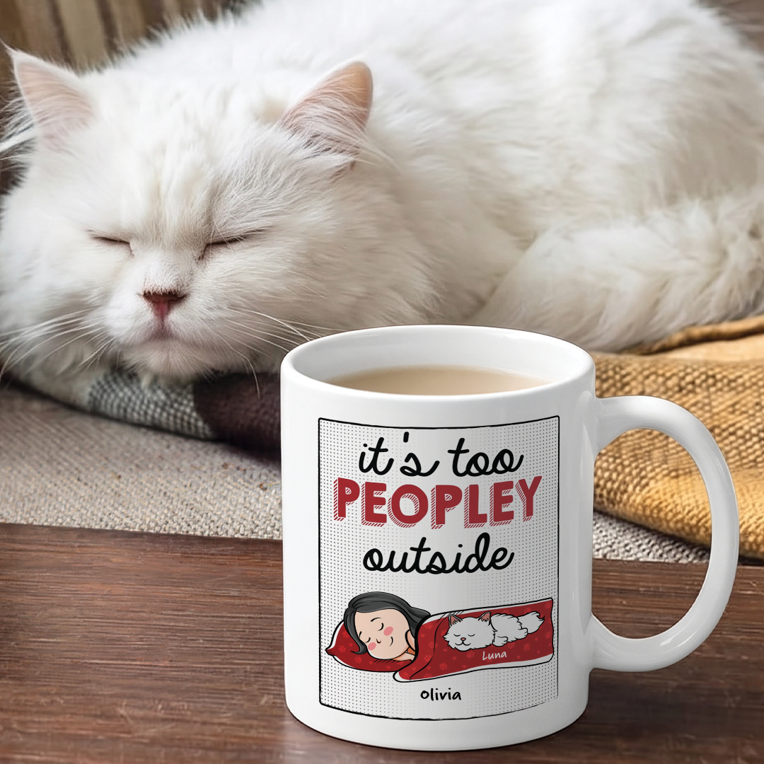 MPST11 It's Too Peopley Outside - Personalized White Mug Accent Mug