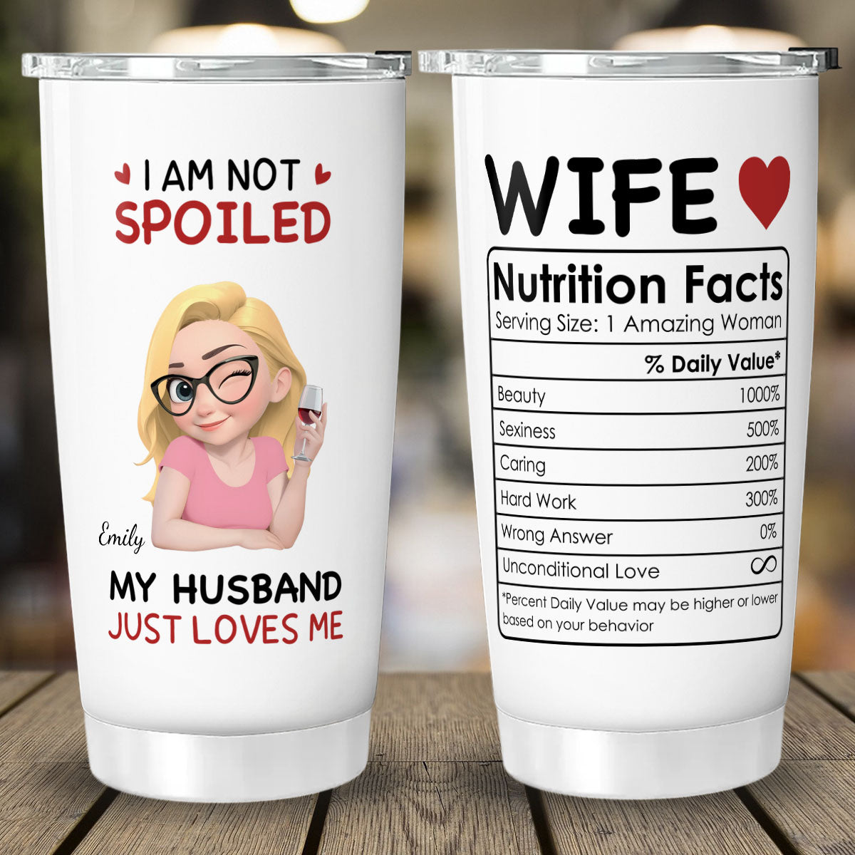 PST151 - I'm Not Spoiled My Husband Just Loves Me - Personalized Custom Tumbler Drinkware