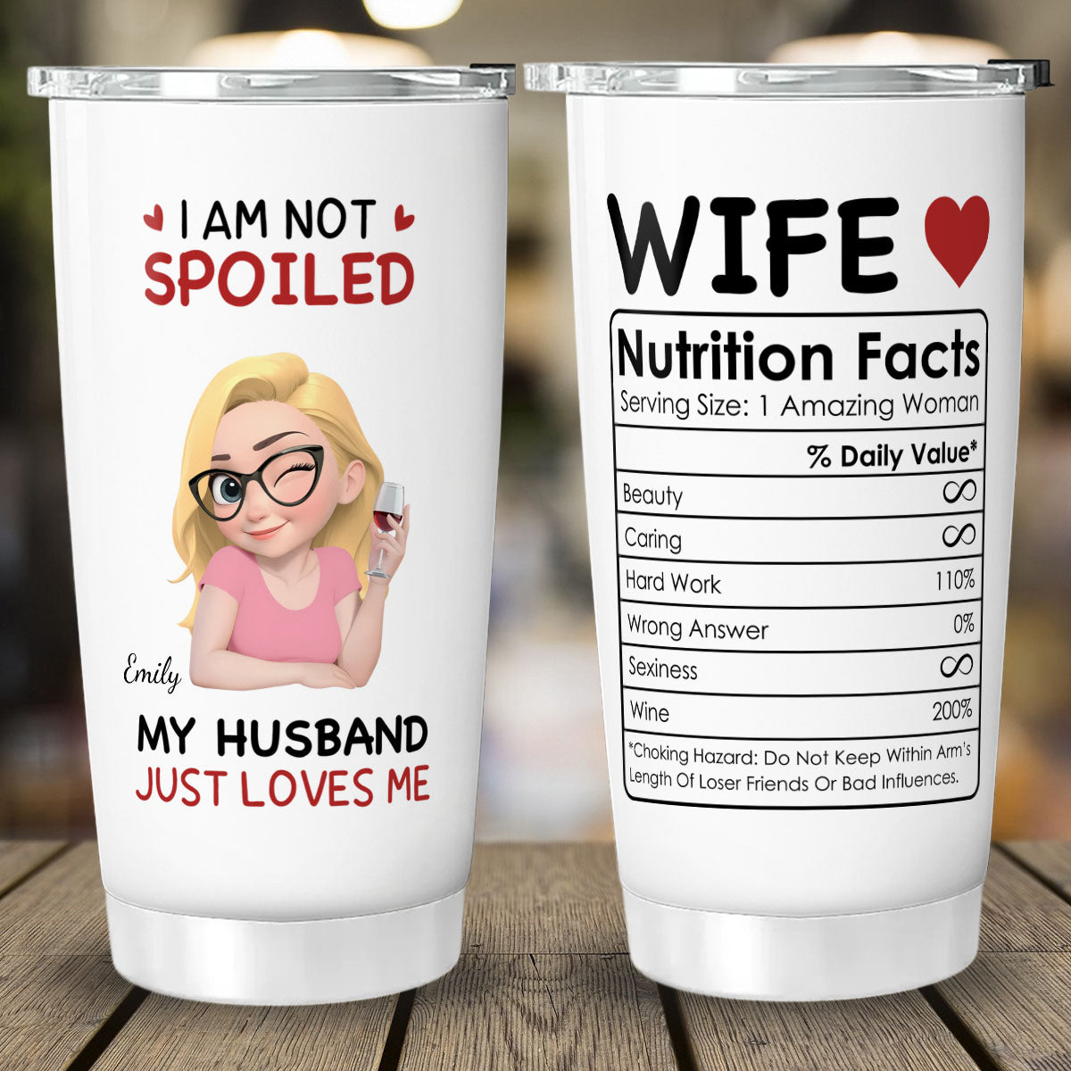 PST150 - I'm Not Spoiled My Husband Just Loves Me - Personalized Custom Tumbler Drinkware