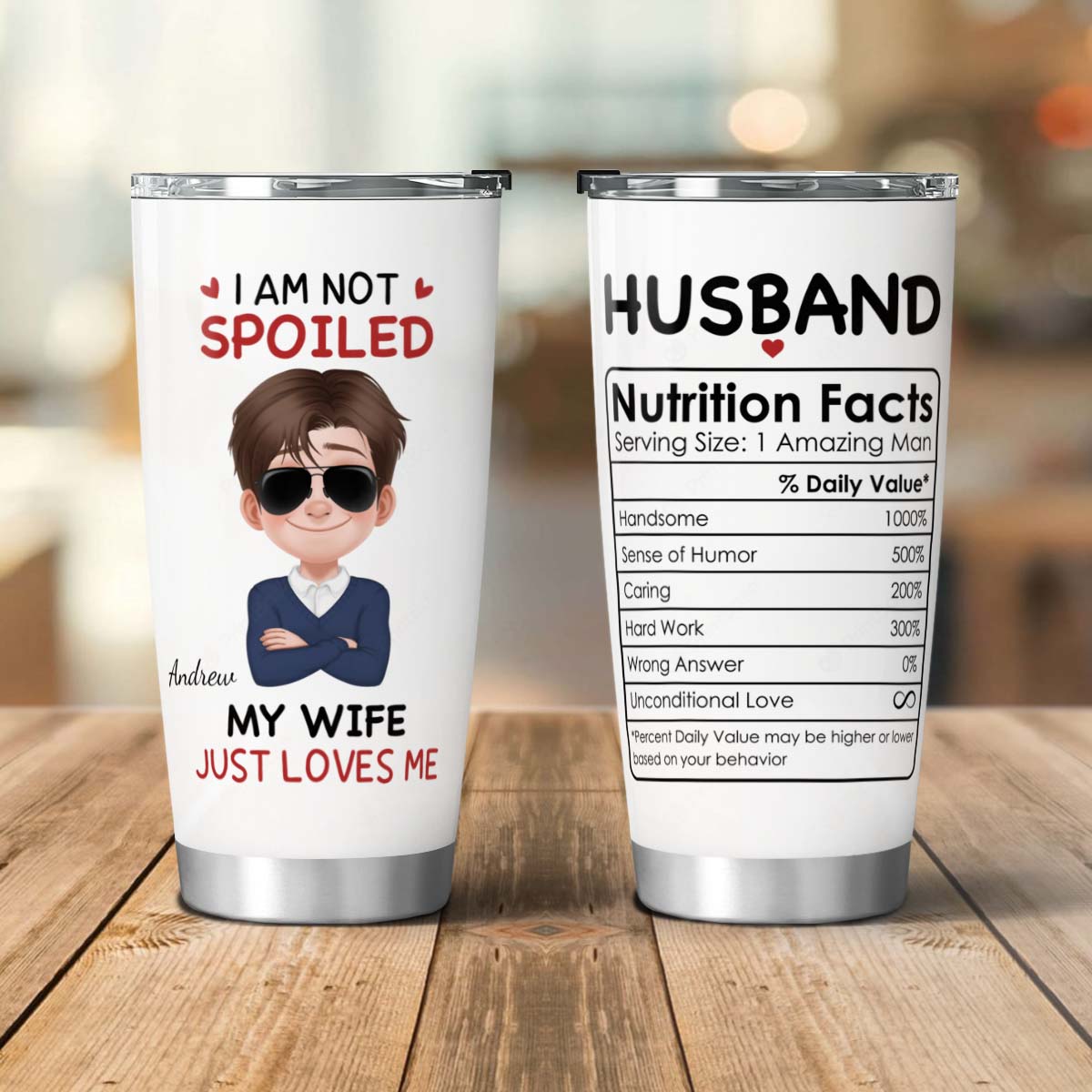 PST123 I'm Not Spoiled My Wife Just Loves Me - Personalized Custom Tumbler Drinkware
