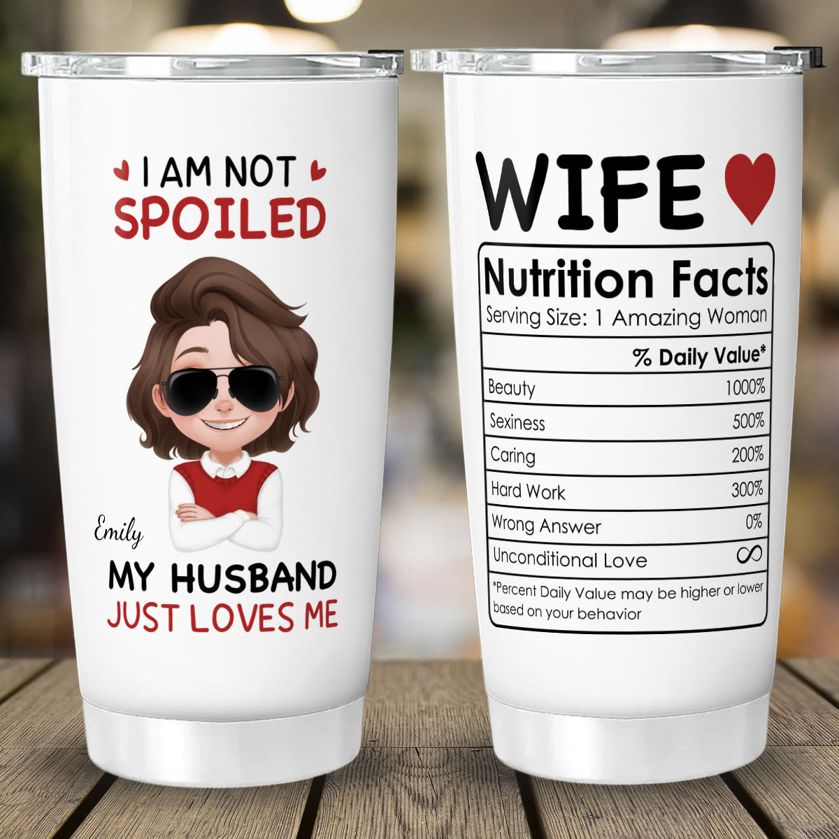 PST123 I'm Not Spoiled My Husband Just Loves Me - Personalized Custom Tumbler Drinkware