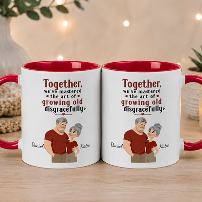 VPST32 Together, We've Mastered The Art Of Growing Old Disgracefully - Personalized White Mug Accent Mug