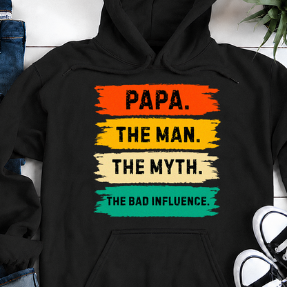 PST218 Dad The Man The Myth The Bad Influencer - Personalized Custom T-shirt Hoodie