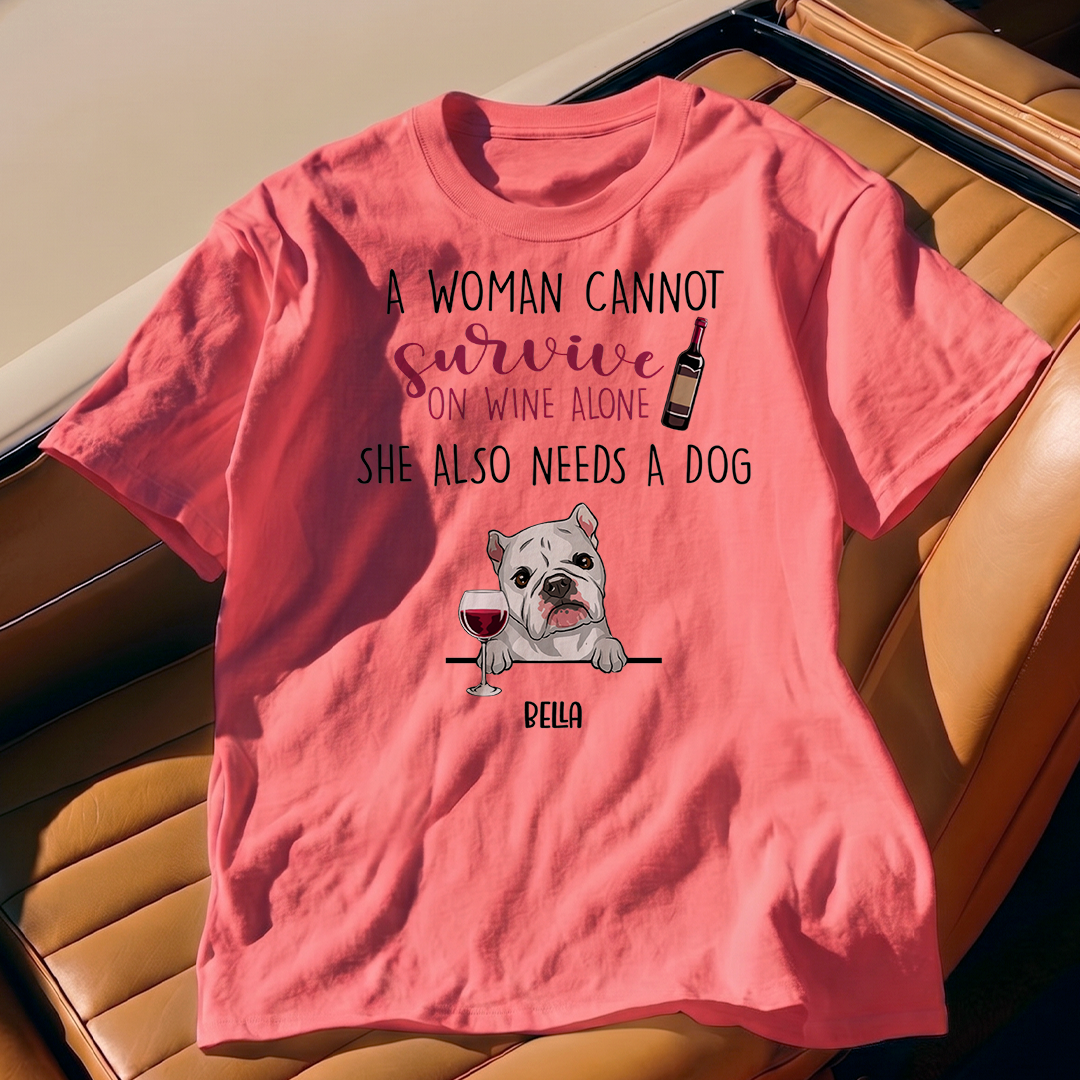 MPST15 A Woman Cannot Survive On Wine Alone Dog Mom - Personalized T-shirt Hoodie