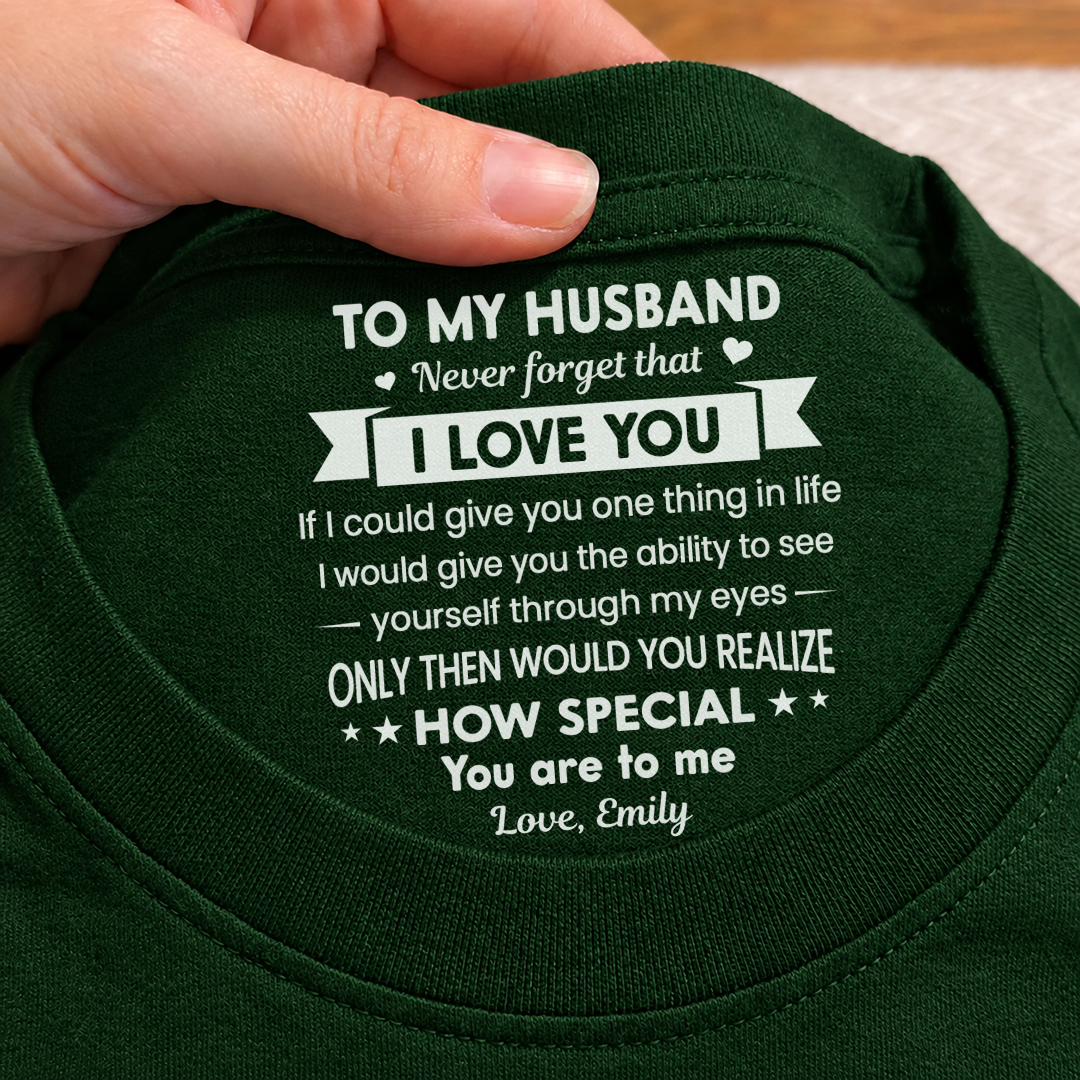 PST252 To My Wife Never Forget That I Love You - Personalized Inside Neck Print T-Shirt