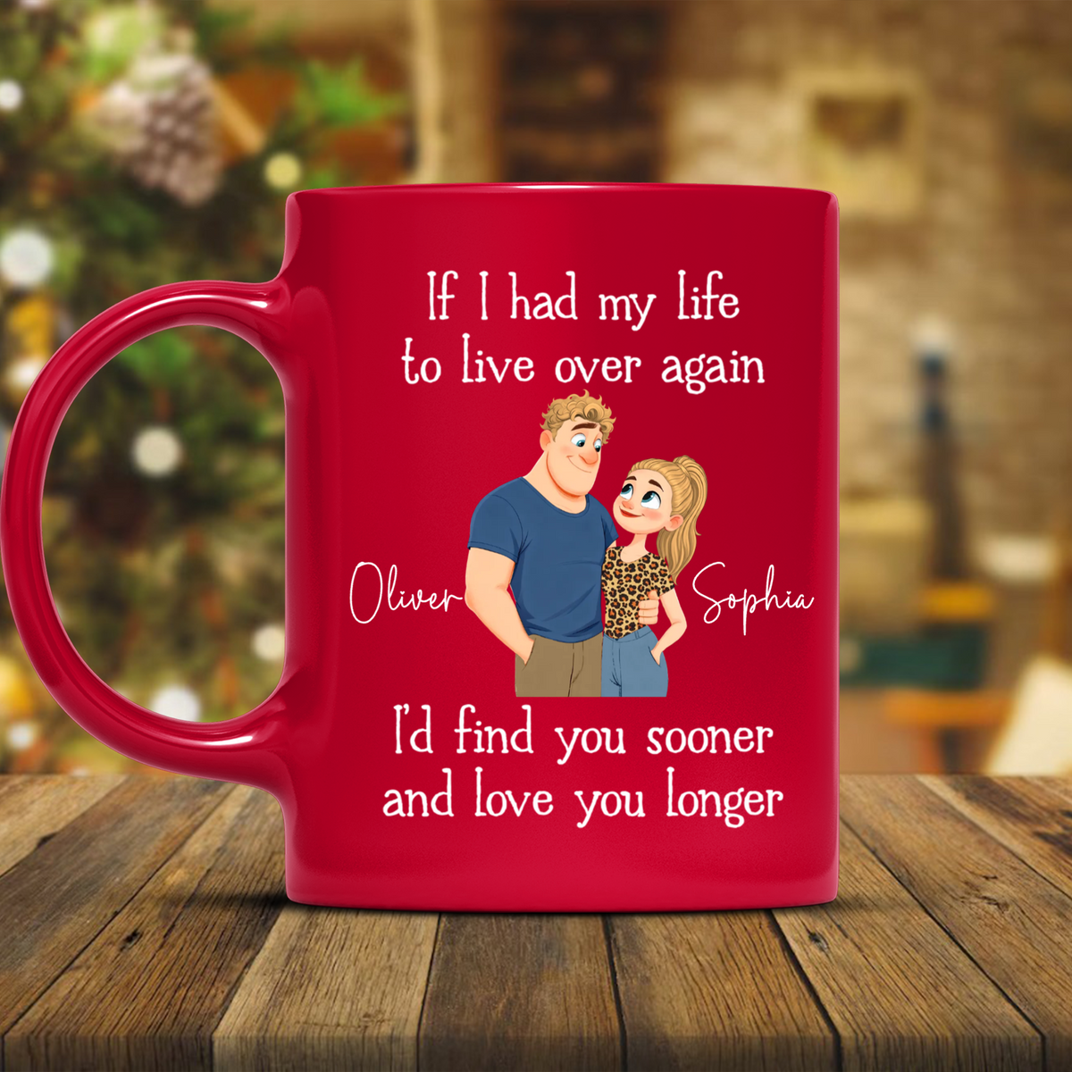 PST259 If I Had My Life To Live Over Again - Personalized Colored Mug
