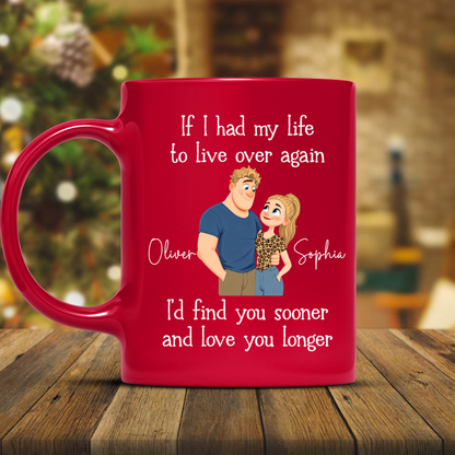 PST259 If I Had My Life To Live Over Again - Personalized Colored Mug